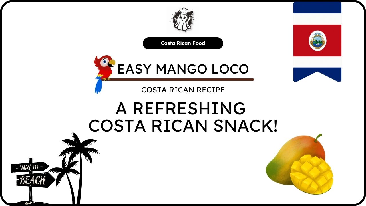Easy Mango Loco Recipe: A Refreshing Costa Rican Snack!