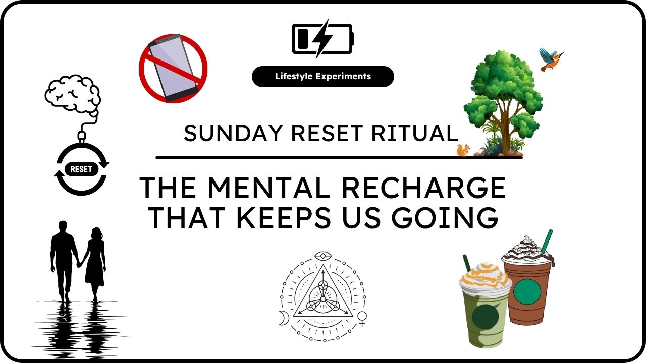 Sunday Reset Ritual: The Mental Recharge That Keeps Us Going