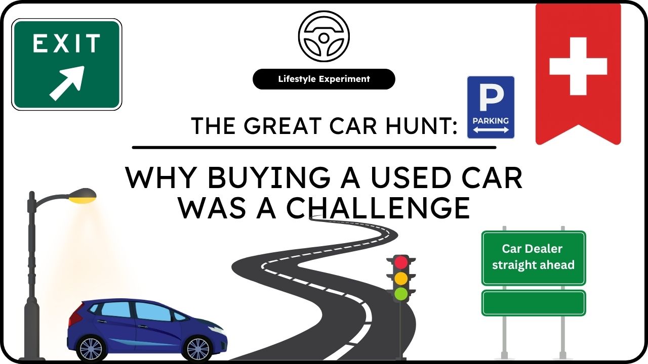 The Great Car Hunt: Why Buying a Used Car in Switzerland Was a challenge