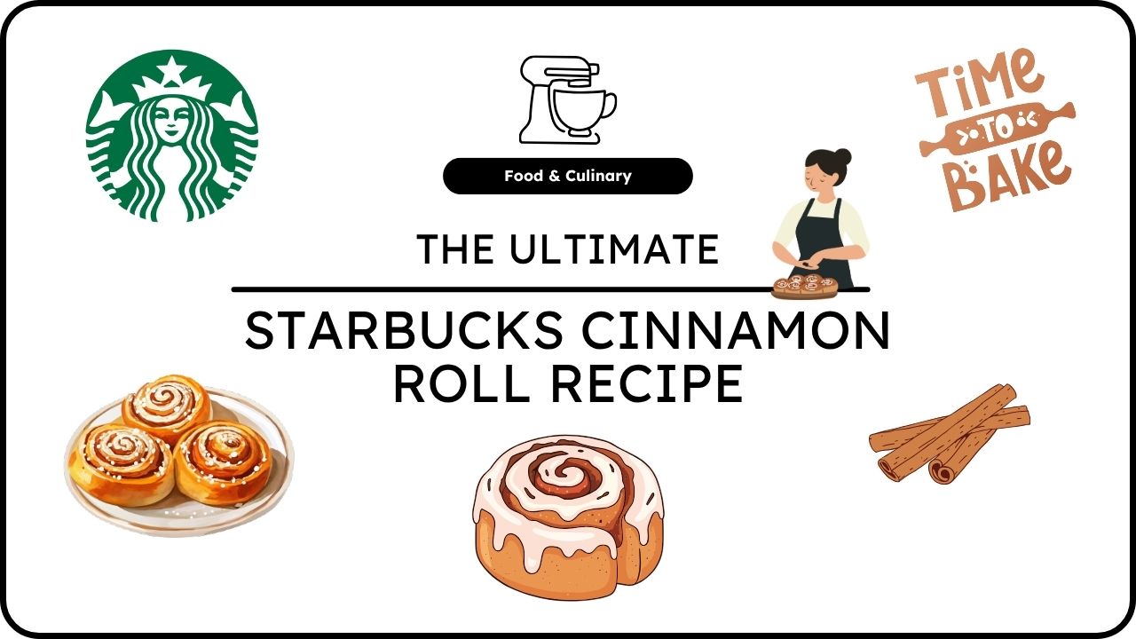 The Ultimate Starbucks Cinnamon Roll Recipe