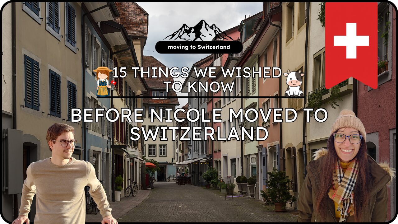 15 Things I Wish I’d Known Before Nicole Moved to Switzerland